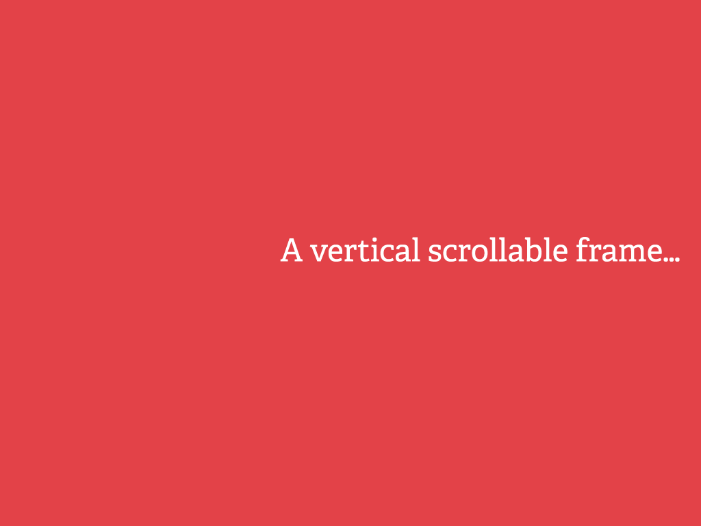 A vertical scrollable frame…